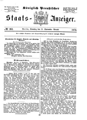 Königlich Preußischer Staats-Anzeiger (Allgemeine preußische Staats-Zeitung) Sonntag 11. September 1870