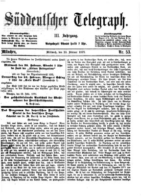 Süddeutscher Telegraph Mittwoch 23. Februar 1870