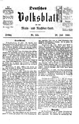 Deutsches Volksblatt für das Main- und Nachbar-Land Freitag 20. Juli 1860