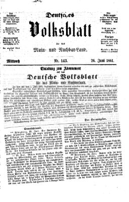Deutsches Volksblatt für das Main- und Nachbar-Land Mittwoch 26. Juni 1861