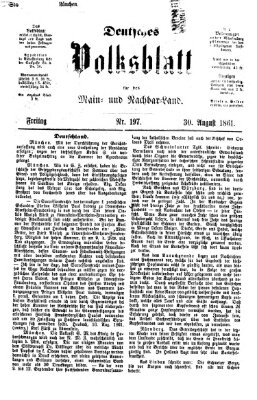Deutsches Volksblatt für das Main- und Nachbar-Land Freitag 30. August 1861