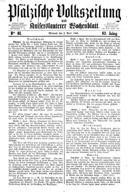 Pfälzische Volkszeitung und Kaiserslauterer Wochenblatt (Pfälzische Volkszeitung) Mittwoch 5. April 1865