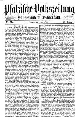 Pfälzische Volkszeitung und Kaiserslauterer Wochenblatt (Pfälzische Volkszeitung) Mittwoch 7. Juni 1865