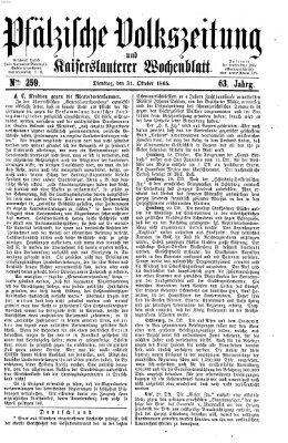 Pfälzische Volkszeitung und Kaiserslauterer Wochenblatt (Pfälzische Volkszeitung) Dienstag 31. Oktober 1865