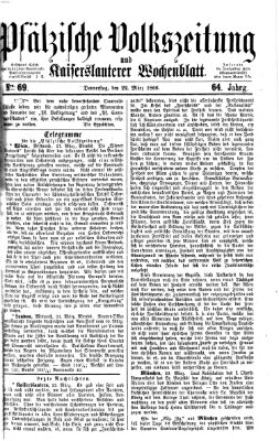 Pfälzische Volkszeitung und Kaiserslauterer Wochenblatt (Pfälzische Volkszeitung) Donnerstag 22. März 1866