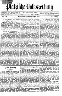 Pfälzische Volkszeitung Dienstag 31. März 1868