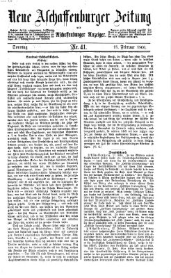 Neue Aschaffenburger Zeitung und Aschaffenburger Anzeiger (Beobachter am Main und Aschaffenburger Anzeiger) Sonntag 18. Februar 1866