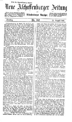 Neue Aschaffenburger Zeitung und Aschaffenburger Anzeiger (Beobachter am Main und Aschaffenburger Anzeiger) Dienstag 21. August 1866