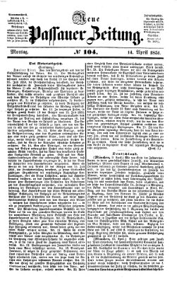 Neue Passauer Zeitung (Passauer Zeitung) Montag 14. April 1851