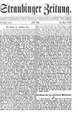 Straubinger Zeitung Dienstag 12. April 1870