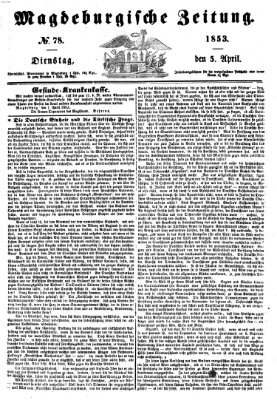 Magdeburgische Zeitung Dienstag 5. April 1853