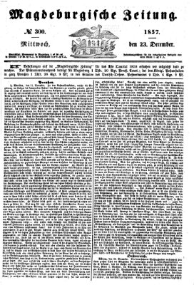 Magdeburgische Zeitung Mittwoch 23. Dezember 1857