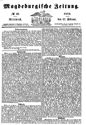 Magdeburgische Zeitung Mittwoch 17. Februar 1858
