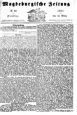 Magdeburgische Zeitung Dienstag 12. März 1861