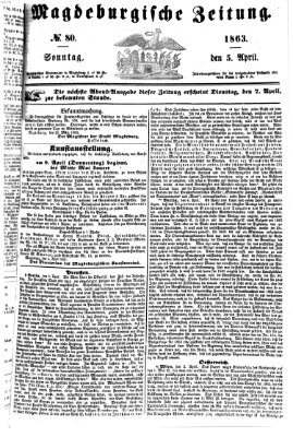 Magdeburgische Zeitung Sonntag 5. April 1863