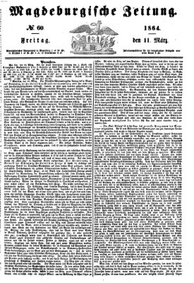 Magdeburgische Zeitung Freitag 11. März 1864