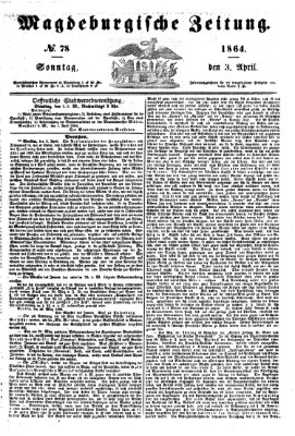 Magdeburgische Zeitung Sonntag 3. April 1864