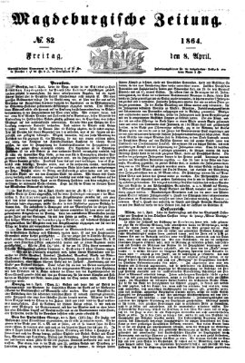 Magdeburgische Zeitung Freitag 8. April 1864