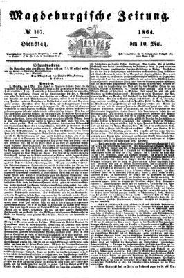 Magdeburgische Zeitung Dienstag 10. Mai 1864