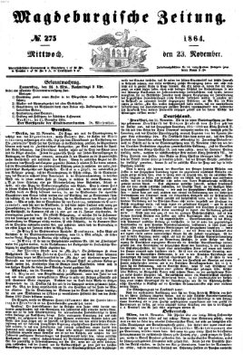 Magdeburgische Zeitung Mittwoch 23. November 1864