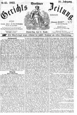 Berliner Gerichts-Zeitung Donnerstag 17. April 1862