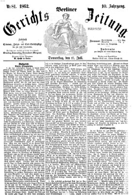 Berliner Gerichts-Zeitung Donnerstag 17. Juli 1862