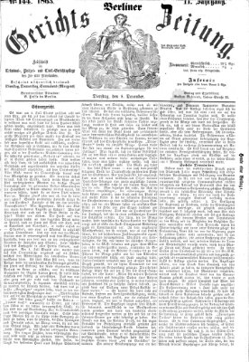 Berliner Gerichts-Zeitung Dienstag 8. Dezember 1863