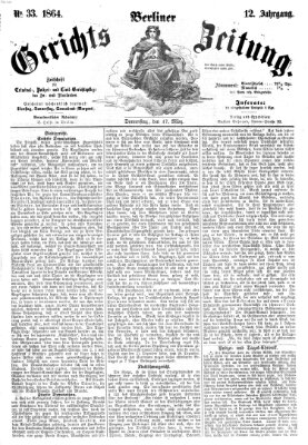 Berliner Gerichts-Zeitung Donnerstag 17. März 1864