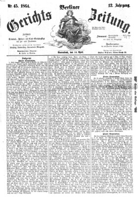 Berliner Gerichts-Zeitung Samstag 16. April 1864