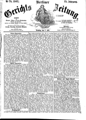 Berliner Gerichts-Zeitung Dienstag 9. Juli 1867