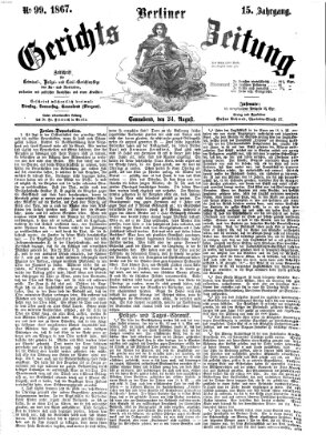 Berliner Gerichts-Zeitung Samstag 24. August 1867