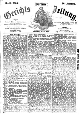 Berliner Gerichts-Zeitung Samstag 25. April 1868