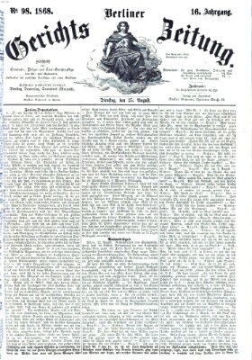Berliner Gerichts-Zeitung Dienstag 25. August 1868