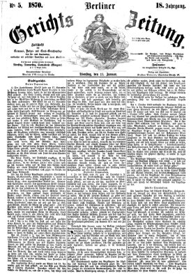 Berliner Gerichts-Zeitung Dienstag 11. Januar 1870