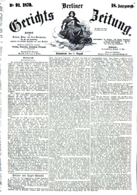 Berliner Gerichts-Zeitung Samstag 6. August 1870