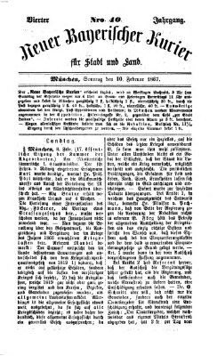 Neuer bayerischer Kurier für Stadt und Land Sonntag 10. Februar 1867