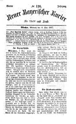 Neuer bayerischer Kurier für Stadt und Land Mittwoch 8. Mai 1867