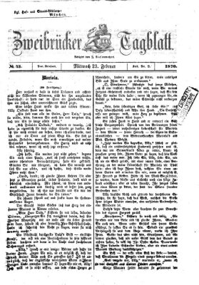 Zweibrücker Tagblatt Mittwoch 23. Februar 1870