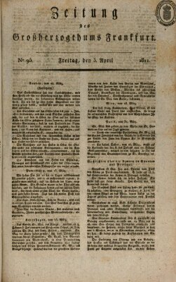 Zeitung des Großherzogthums Frankfurt (Frankfurter Ober-Post-Amts-Zeitung) Freitag 5. April 1811