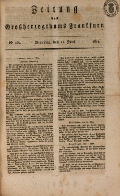 Zeitung des Großherzogthums Frankfurt (Frankfurter Ober-Post-Amts-Zeitung) Dienstag 11. Juni 1811