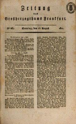 Zeitung des Großherzogthums Frankfurt (Frankfurter Ober-Post-Amts-Zeitung) Sonntag 25. August 1811