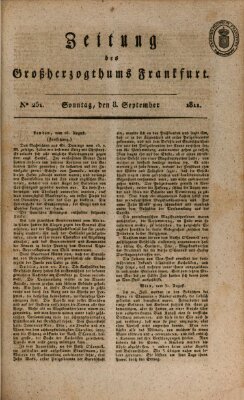 Zeitung des Großherzogthums Frankfurt (Frankfurter Ober-Post-Amts-Zeitung) Sonntag 8. September 1811