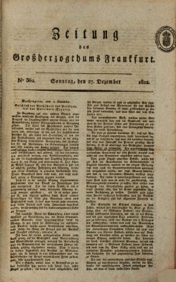 Zeitung des Großherzogthums Frankfurt (Frankfurter Ober-Post-Amts-Zeitung) Sonntag 27. Dezember 1812