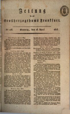 Zeitung des Großherzogthums Frankfurt (Frankfurter Ober-Post-Amts-Zeitung) Sonntag 18. April 1813