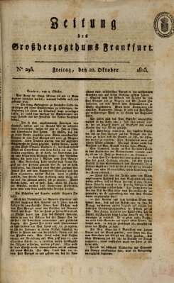 Zeitung des Großherzogthums Frankfurt (Frankfurter Ober-Post-Amts-Zeitung) Freitag 22. Oktober 1813
