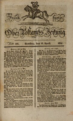 Frankfurter Ober-Post-Amts-Zeitung Samstag 16. April 1814