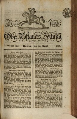 Frankfurter Ober-Post-Amts-Zeitung Montag 14. April 1817