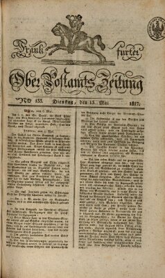 Frankfurter Ober-Post-Amts-Zeitung Dienstag 13. Mai 1817