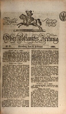 Frankfurter Ober-Post-Amts-Zeitung Dienstag 6. Februar 1821