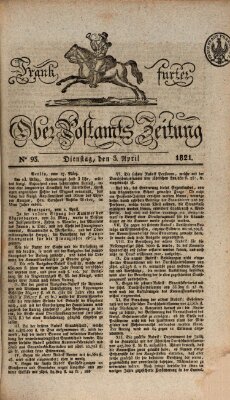Frankfurter Ober-Post-Amts-Zeitung Dienstag 3. April 1821